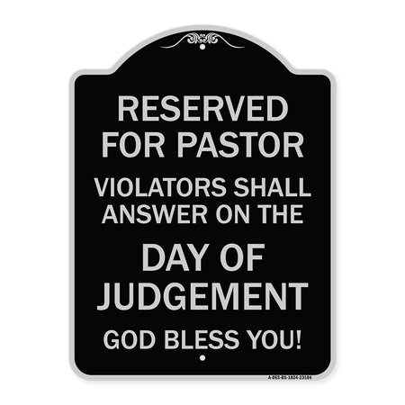 SIGNMISSION Reserved for Pastor Violators Shall Answer on Day of Judgement Alum Sign, 24" x 18", BS-1824-23184 A-DES-BS-1824-23184